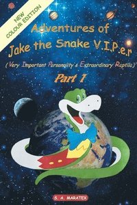 bokomslag Adventures of Jake the Snake V.I.P.E.R.(Very Important Personality & Extraordinary Reptile) Part 1