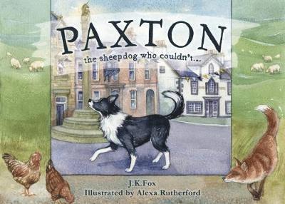 Paxton the Sheepdog Who Couldn't... 1