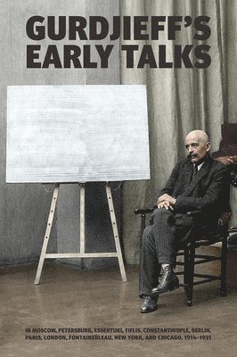 Gurdjieff's Early Talks 1914-1931 1