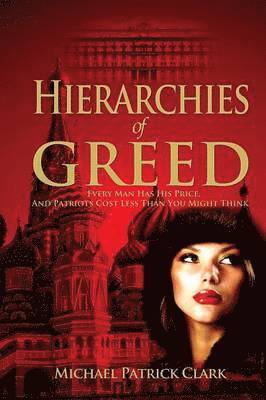 Michael Patrick Clark - Hierarchies of Greed, Häftad