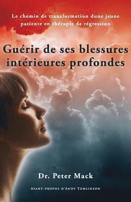 Guerir de Ses Blessures Interieures Profondes