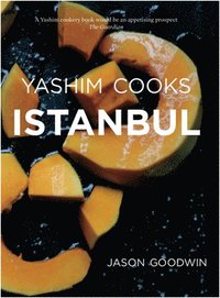 bokomslag Yashim Cooks Istanbul: Culinary Adventures in the Ottoman Kitchen