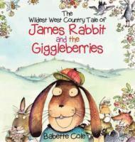 bokomslag The Wild West Country Tale of James Rabbit and the Giggleberries