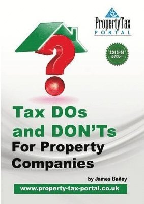 bokomslag Tax DOs and DON'Ts for Property Companies 2013-14