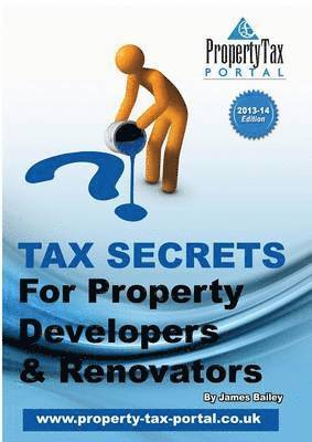 James Bailey - Tax Secrets for Property Developers and Renovators, Häftad
