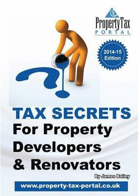 James Bailey - Tax Secrets for Property Developers and Renovators, Häftad