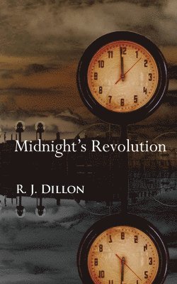 R. J. Dillon - Midnight's Revolution, Häftad