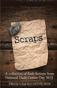 Calum Kerr, Tania Hershman, Jenn Ashworth, Calum Kerr, Holly Howitt - Scraps, Häftad