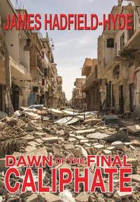 bokomslag Dawn of the final caliphate