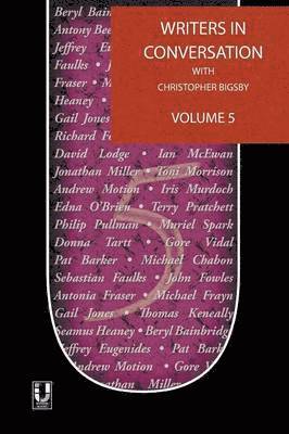 Christopher Bigsby - Writers in Conversation Volume 5, Häftad
