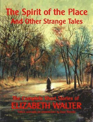 The Spirit of the Place and Other Strange Tales 1