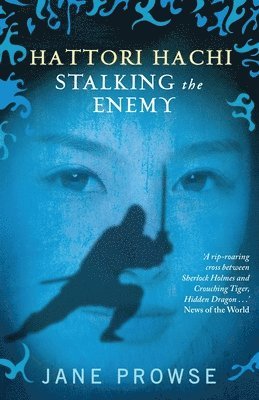 Jane Prowse - Hattori Hachi: Stalking the Enemy, Häftad