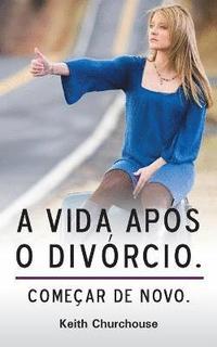 bokomslag A Vida Apos O Divorcio