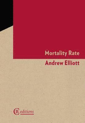 Andrew Elliott - Mortality Rate, Häftad
