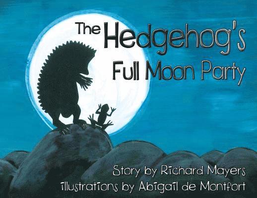 Richard Mayers, Richard a. Mayers, Richard A Mayers - Hedgehog's Full Moon Party, Häftad
