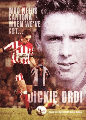 bokomslag Who Needs Cantona When We've Got ... Dickie Ord!