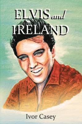 Elvis and Ireland 1