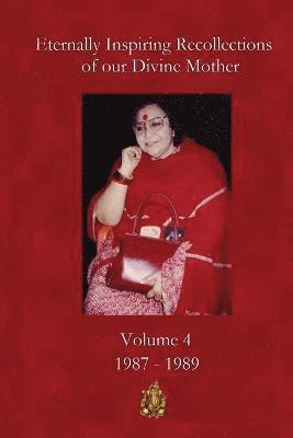 Eternally Inspiring Recollections of our Divine Mother, Volume 4 1