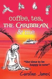 bokomslag Coffee Tea the Caribbean & Me