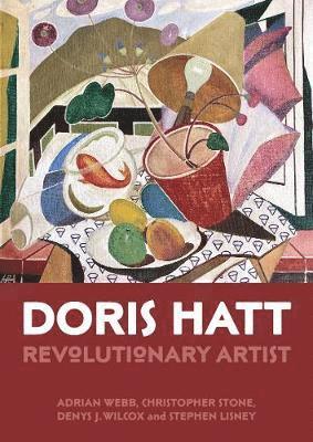 Denys J. Wilcox, Stephen Lisney, Adrian Webb, Chris Stone - Doris Hatt: Revolutionary Artist, Häftad