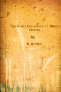 bokomslag The Great Collection of Short Stories