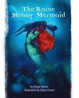 bokomslag The Brave Strong Mermaid: A delightful rewrite of the Little Mermaid fairy tale
