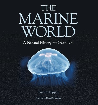 The Marine World - A Natural History of Ocean Life 1