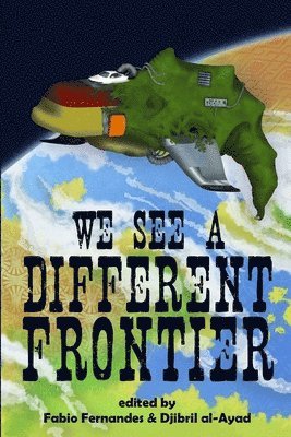 Djibril Al-Ayad, Fabio Fernandes - We See a Different Frontier, Häftad