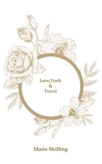 bokomslag Love, Truth & Travel