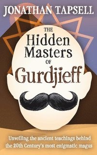 bokomslag The Hidden Masters of Gurdjieff