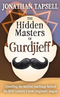 The Hidden Masters of Gurdjieff 1