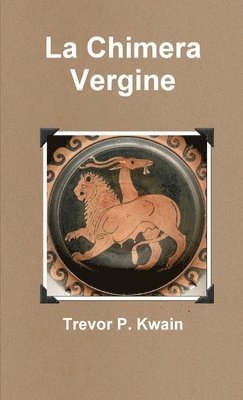 Trevor P. Kwain - Chimera Vergine, Häftad