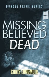 bokomslag Missing Believed Dead