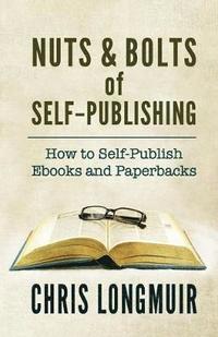 bokomslag Nuts & Bolts of Self-Publishing