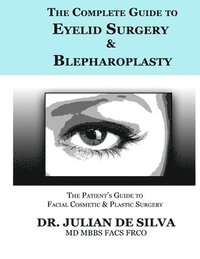 bokomslag The Complete Guide to Eyelid Surgery & Blepharoplasty