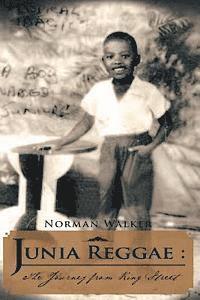 Norman Walker, Norman Walker, Junior Norman Walker Jr - Junia Reggae: the Journey from King Street, Häftad