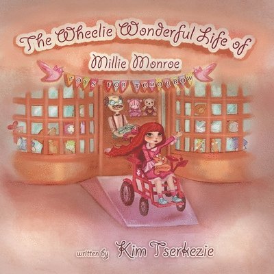 The Wheelie Wonderful Life of Millie Monroe - Toys for Tomorrow 1