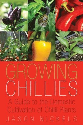Jason Nickels, Jason Adam Nickels - Growing Chillies, Häftad
