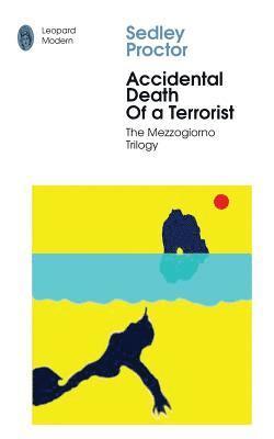 Sedley Proctor - Accidental Death of A Terrorist, Häftad