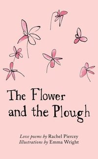 bokomslag The Flower and the Plough