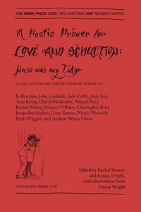 bokomslag A Poetic Primer of Love and Seduction