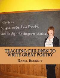 bokomslag Teaching Children to Write Great Poetry: A practical guide for getting kids' creative juices flowing