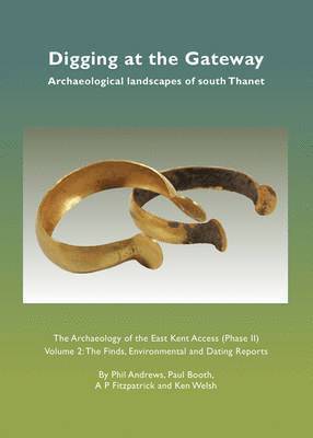 Digging at the Gateway: Archaeological landscapes of south Thanet 1