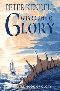 bokomslag Guardians of Glory: The Third Book of Glory