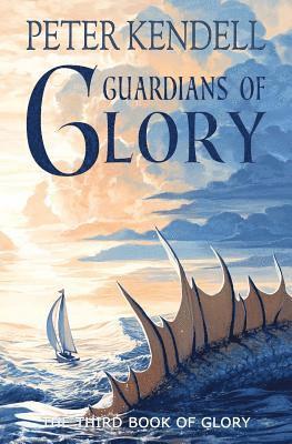 Guardians of Glory: The Third Book of Glory 1