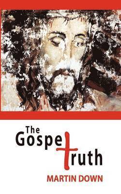 The Gospel Truth 1