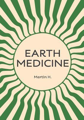 Earth Medicine 1