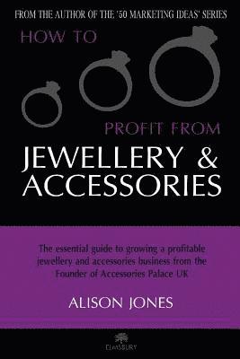 Alison Jones - How to Profit from Jewellery & Accessories, Häftad