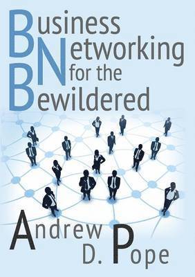 Business Networking for the Bewildered 1