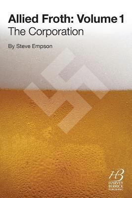 Allied Froth: Volume 1 (the Corporation) 1